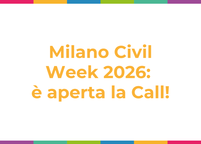 Milano Civil Week 2026: è aperta la call! Milano Civil Week 2026: è aperta la call!