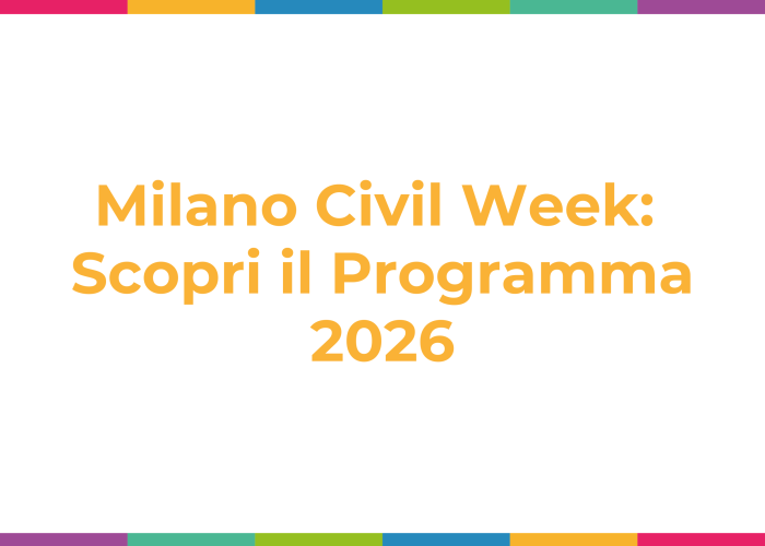 Milano Civil Week: scopri il programma 2026 Milano Civil Week: scopri il programma 2026