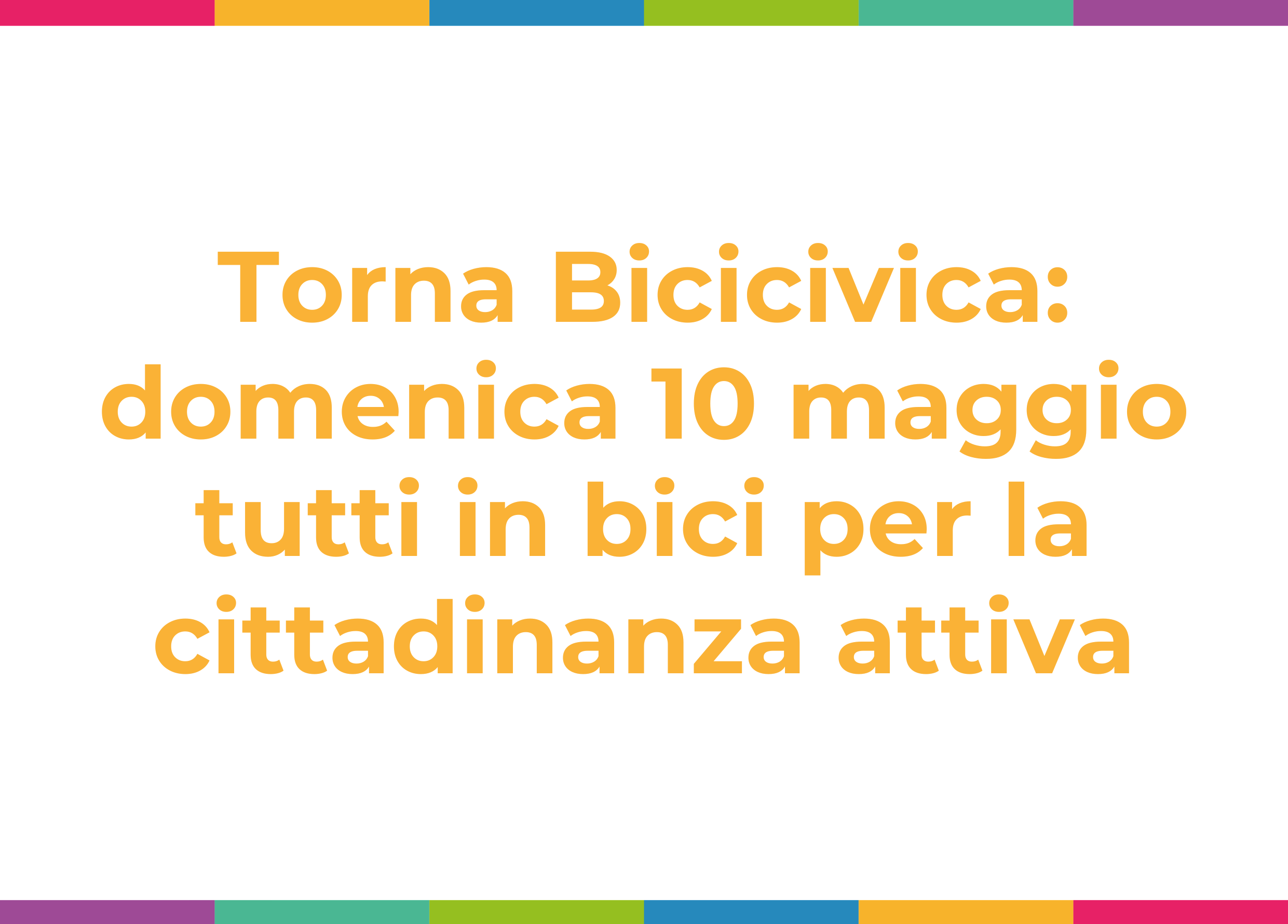 Torna Bicicivica: domenica 10 maggio tutti in bici per la cittadinanza attiva Torna Bicicivica: domenica 10 maggio tutti in bici per la cittadinanza attiva