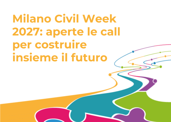 Milano Civil Week 2027: aperte le call per costruire insieme il futuro