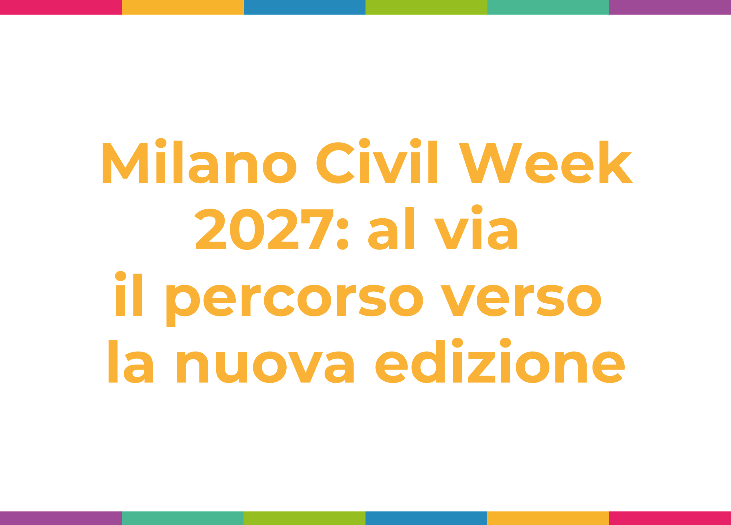 Milano Civil Week 2027: al via il percorso verso la nuova edizione Milano Civil Week 2027: al via il percorso verso la nuova edizione